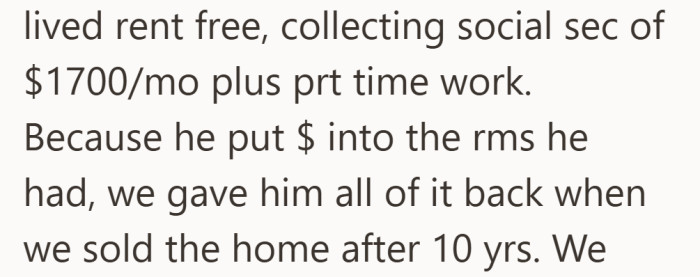 The financial arrangement was generous. He lived rent free, kept his income, and even got his contributions returned.