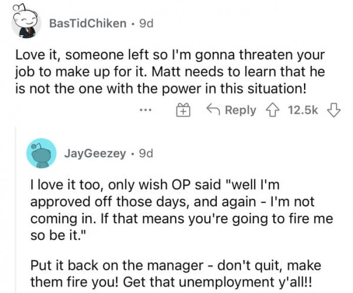Looks like Matt is going to lose a couple of his employees before he realizes what he's doing wrong.