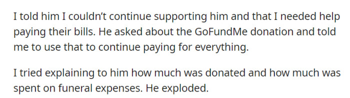 She asked for help with their bills, mentioning the GoFundMe donation. When she explained how the funds were used for funeral expenses, he became furious.