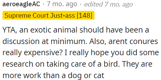 OP should have discussed getting an exotic animal first.