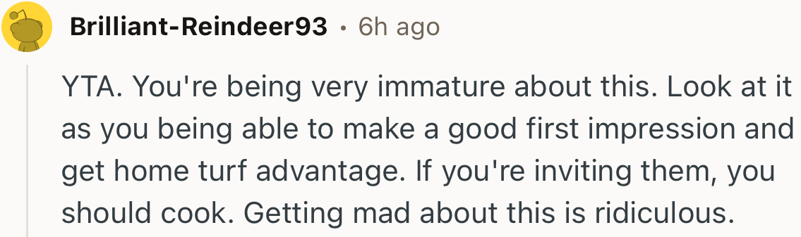 “If you're inviting them, you should cook. Getting mad about this is ridiculous.”
