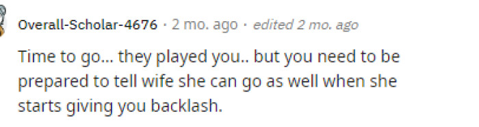The boyfriend definitely has to go, and if she doesn't want him to, then she'll have to go too.