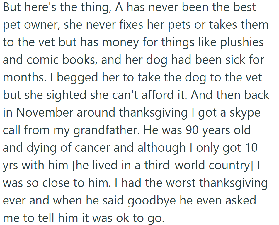OP notes her friend's neglectful pet care and recalls a poignant Thanksgiving call from her dying 90-year-old grandfather seeking reassurance before saying goodbye.