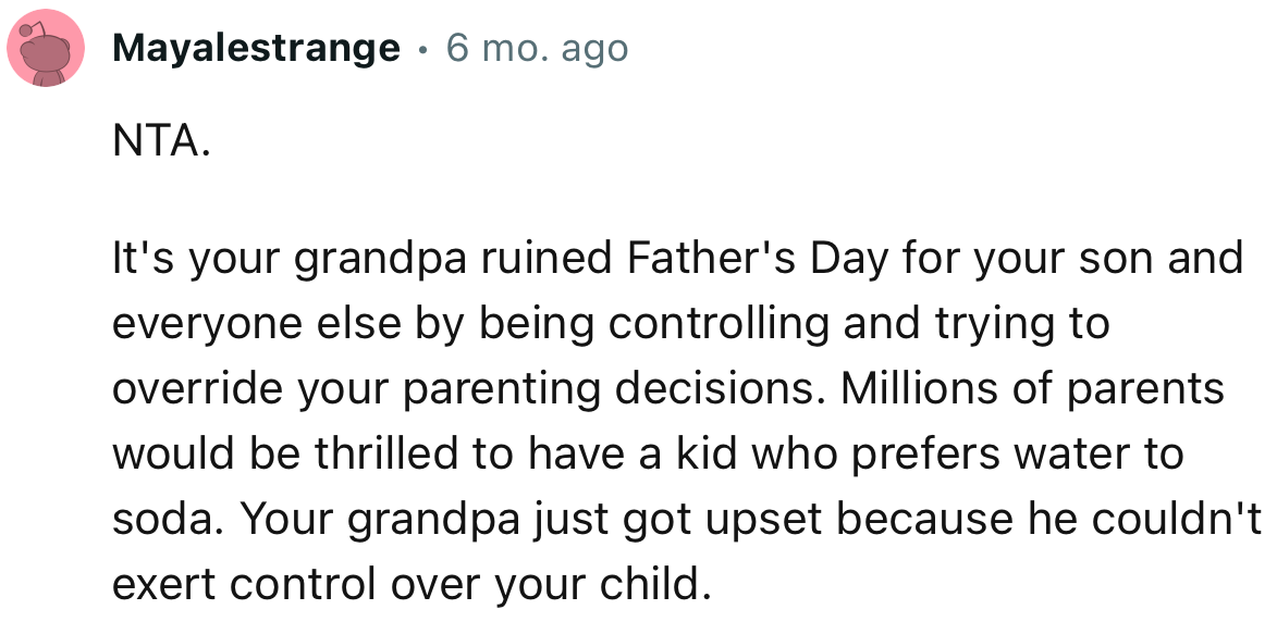 “It's your grandpa who ruined Father's Day for your son and everyone else by being controlling and trying to override your parenting decisions.”