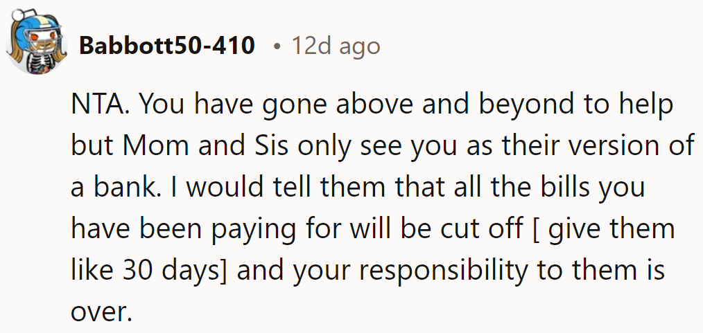 He's been their ATM for too long. Time to shut down the bank.