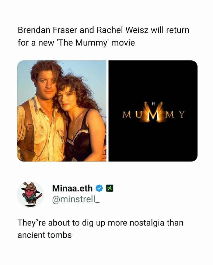 12. The mummy returns, and so does everyone’s childhood movie love