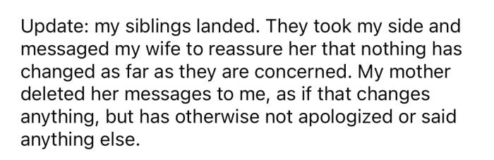 In a later edit, the OP said his siblings took his side when they arrived.