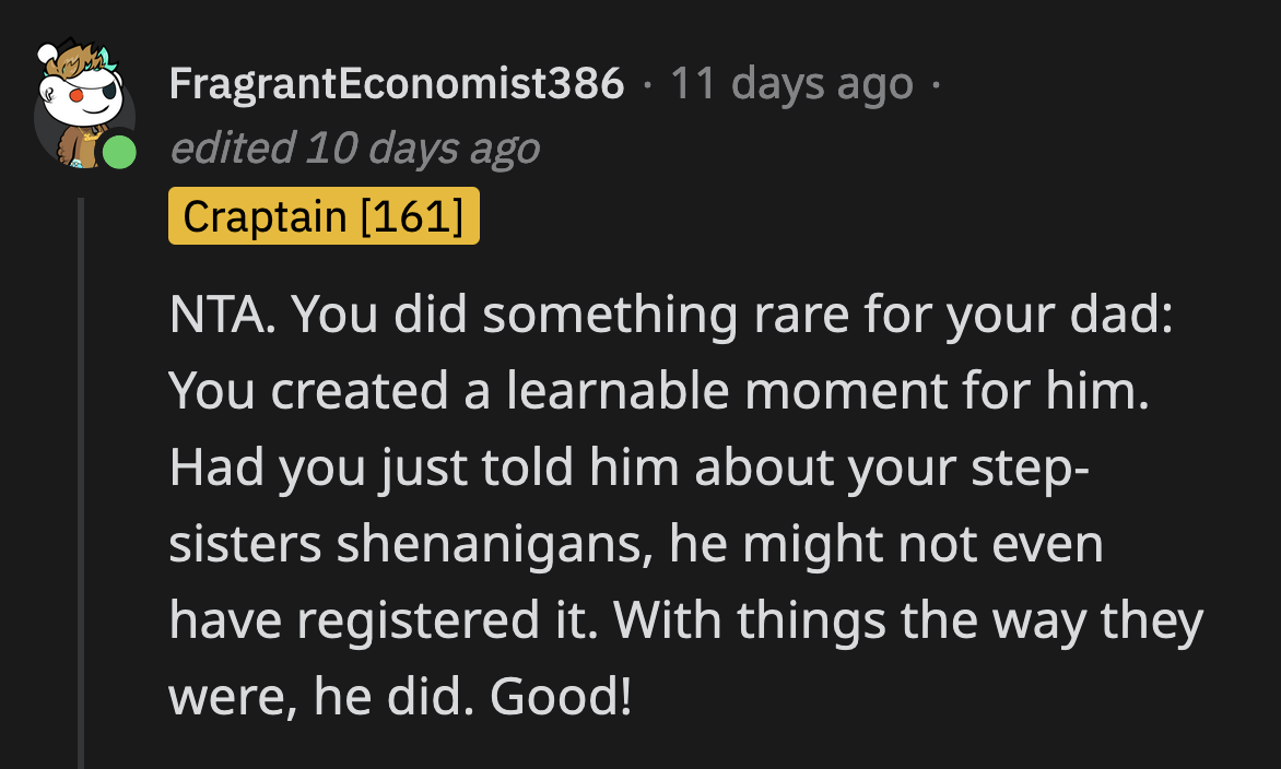 Why is OP's dad more upset that OP forced her sister to own up to her manipulations? Shouldn't he be more concerned that his child attempts to make life as inconvenient as possible for her sibling?