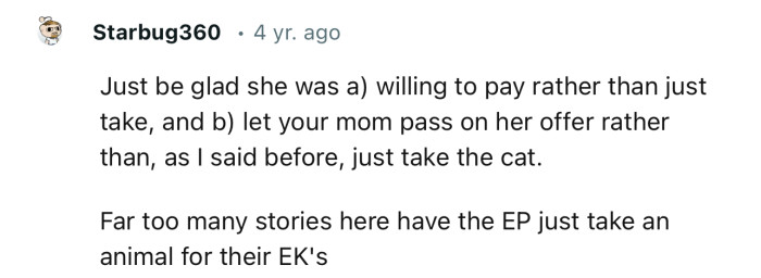 Thankfully, the entitled mom didn’t try to snatch the cat or attack OP’s mom after her offer was rejected