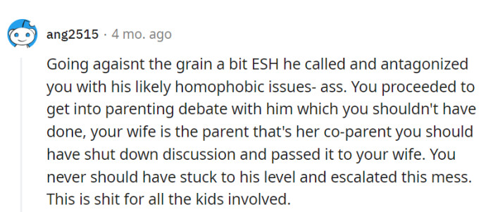 Engaging in a parenting debate with the ex was unwise; passing the discussion to the wife would have been better.