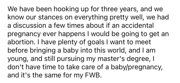 She explained that she and her FWB had agreed that if they ever had an accidental pregnancy, they would get an abortion.