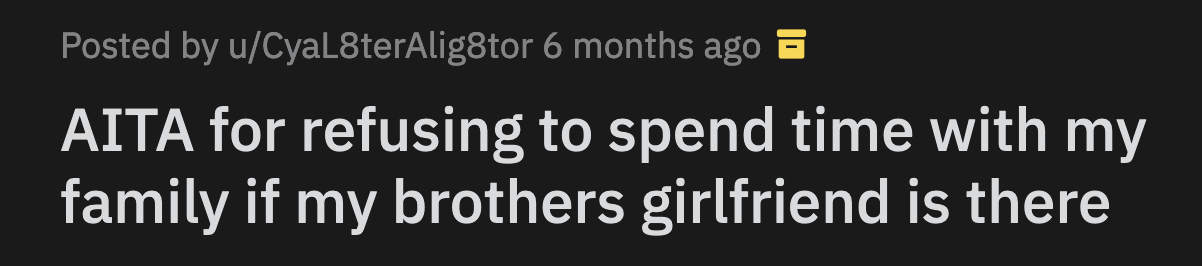 Her conversations with her brother about his girlfriend have been futile.