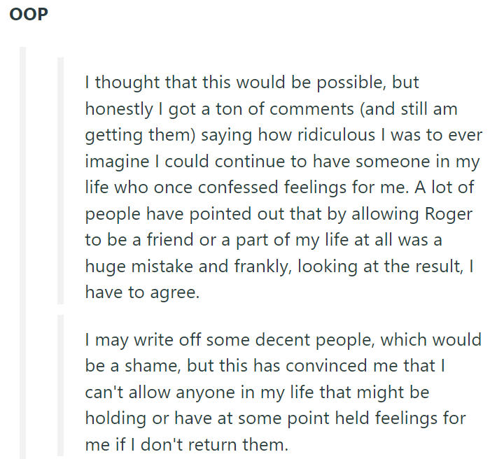 In OP's defense, having someone around who has feelings for you is complicated.