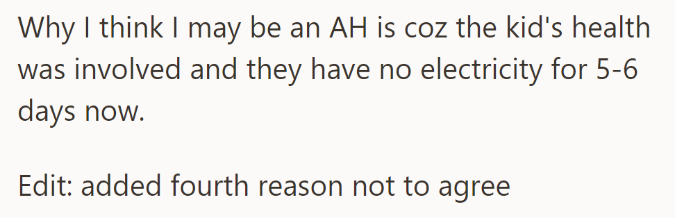 OP was feeling guilty because the child's health was at risk due to prolonged lack of electricity; added a fourth reason for refusal.