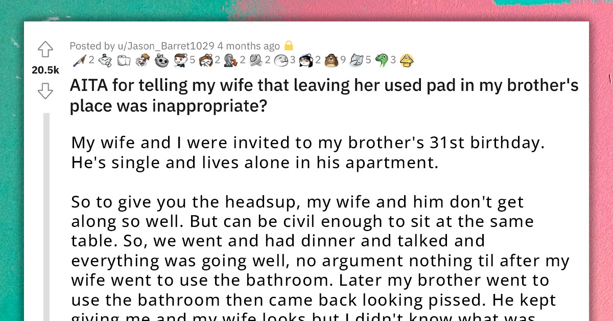 Redditor Shames His Wife For Leaving Her Used Pad In His Brother's Trashcan Since It "Made Him Uncomfortable"