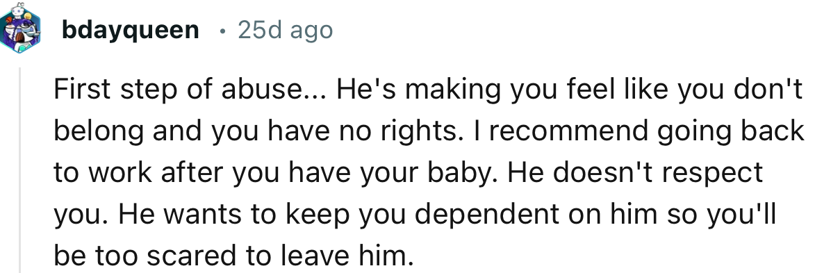 “First step of abuse... He's making you feel like you don't belong and you have no rights.”