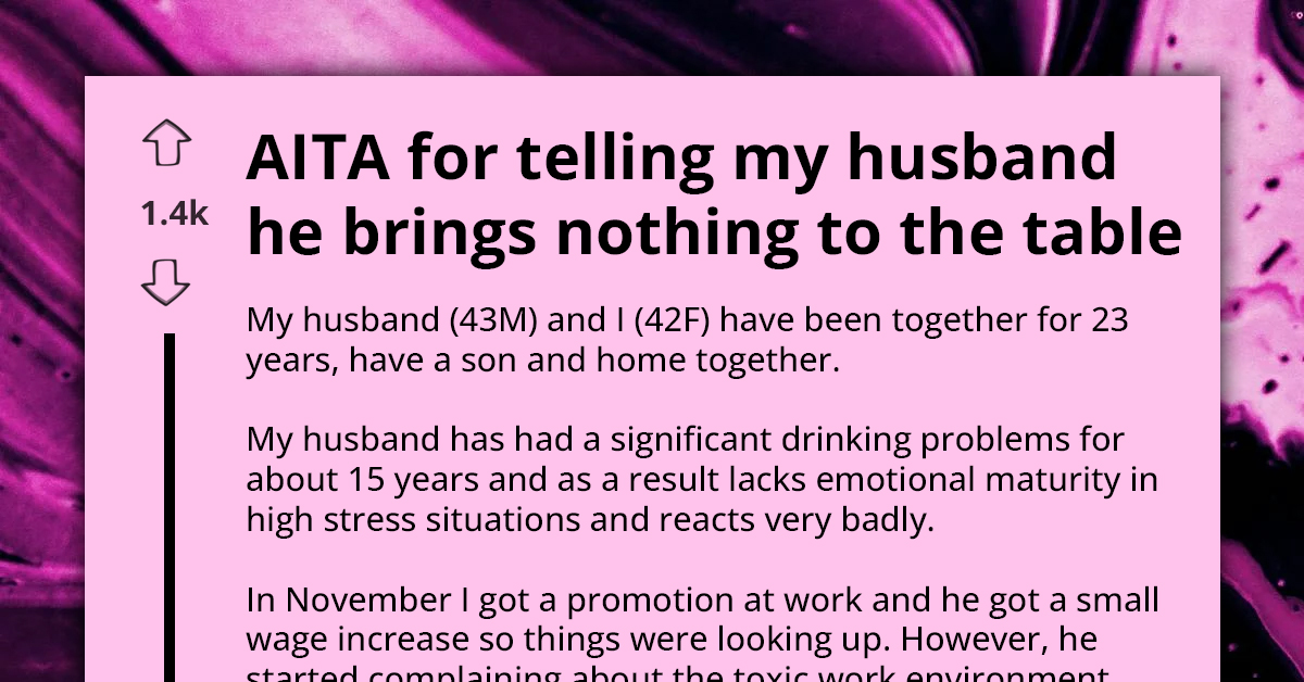 Wife Ends Up Telling Her Alcoholic Husband That He Brings Nothing To The Table