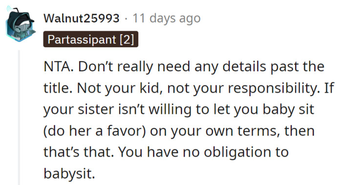It's not a babysitting contract; it's a favor. Sister needs to learn that 'free babysitting' doesn't come with a leash, just some terms and wit.