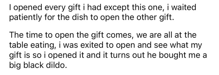 While they were having dinner, one of OP's friends announced that he wanted her to open his gift in front of everyone while they were still eating.