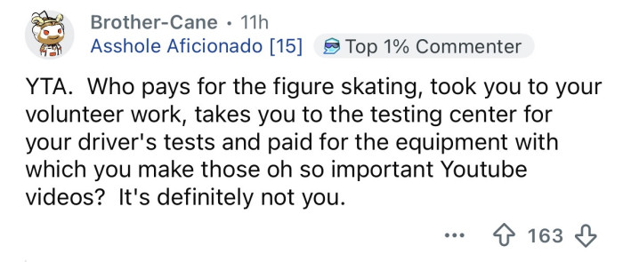 Pretty sure your mom pays for most of the things you mentioned.