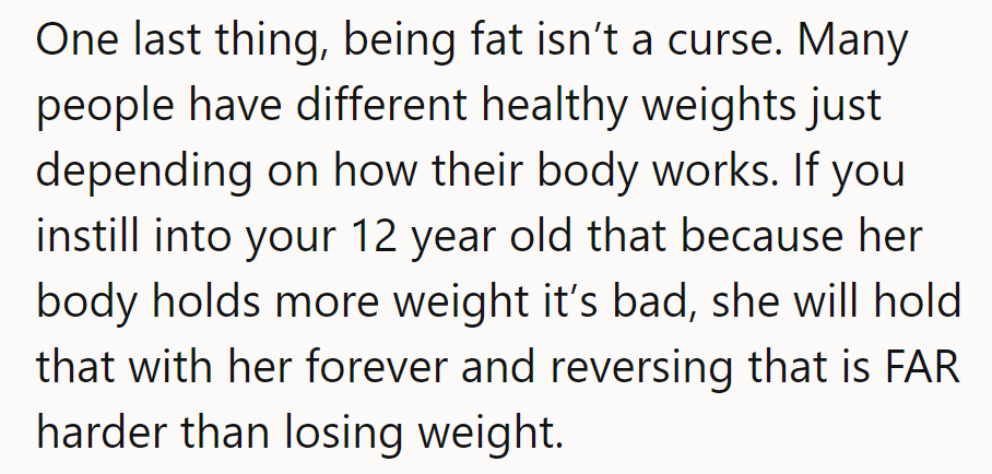 Weight isn't a curse; bodies vary. Teaching acceptance beats undoing negative beliefs about weight later.