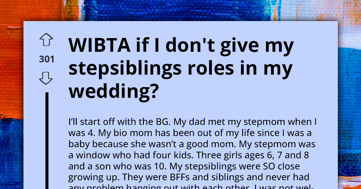 Family Tension Rises As Bride-To-Be Refuses To Give Her Step-Siblings Any Wedding Role Despite Stepmom's Insistence