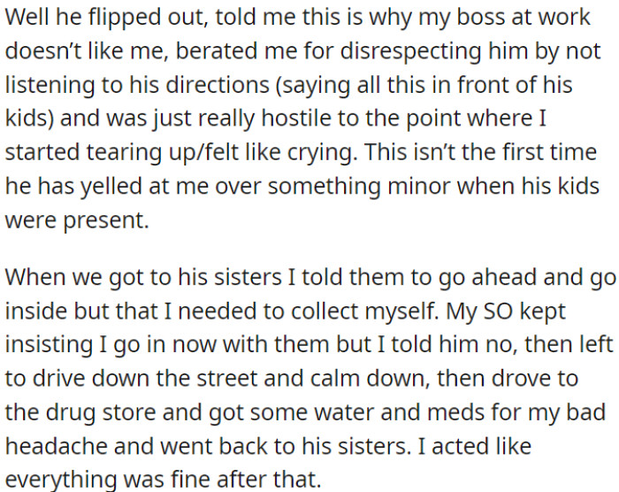 He got very upset and criticized OP for not following his instructions in front of his kids and this wasn't the first time he yelled at OP over something minor with his kids around.