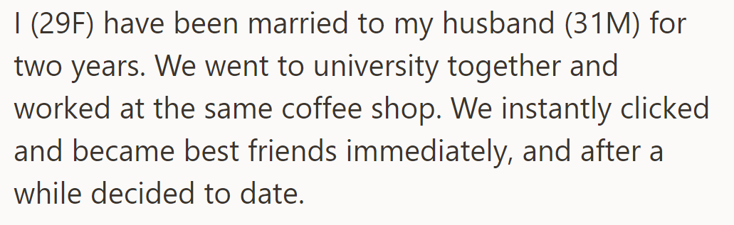OP and her husband met at university—they became best friends while working at a coffee shop and married after two years.