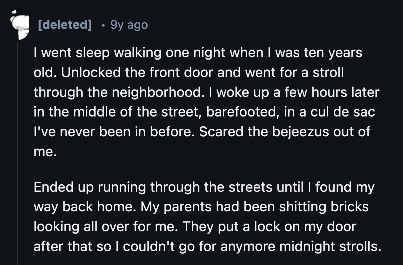 4. OP could have easily been clipped by a vehicle during his eventful sleepwalking episode.