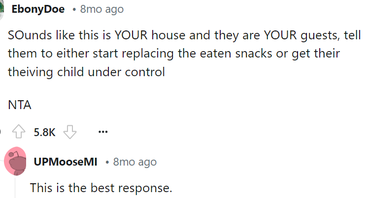 This is exactly what we would say too, and honestly, in this situation, that's the only thing that matters. It's her house and her food, so that's all that matters here.