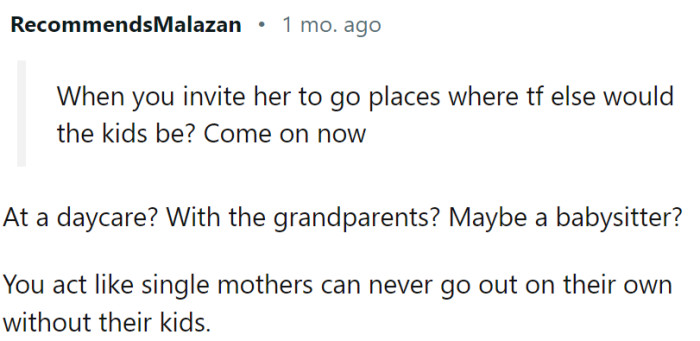 OP is basically saying that moms cannot go out without their kids