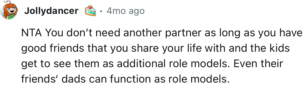 “You don’t need another partner as long as you have good friends that you share your life with.”