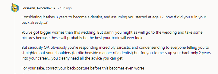 9. For your sake, correct your back/posture before this becomes even worse.