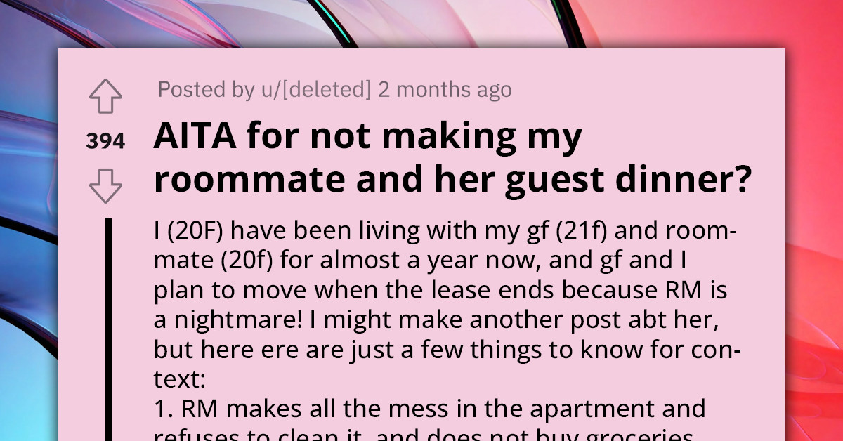 Presumptuous Woman Invites Boyfriend Over Without Notifying Roommate, Then Demands An Apology When Roommate Refuses To Cook For Them