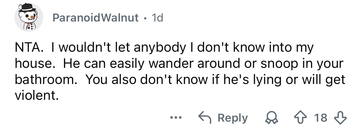 He could have been violent.