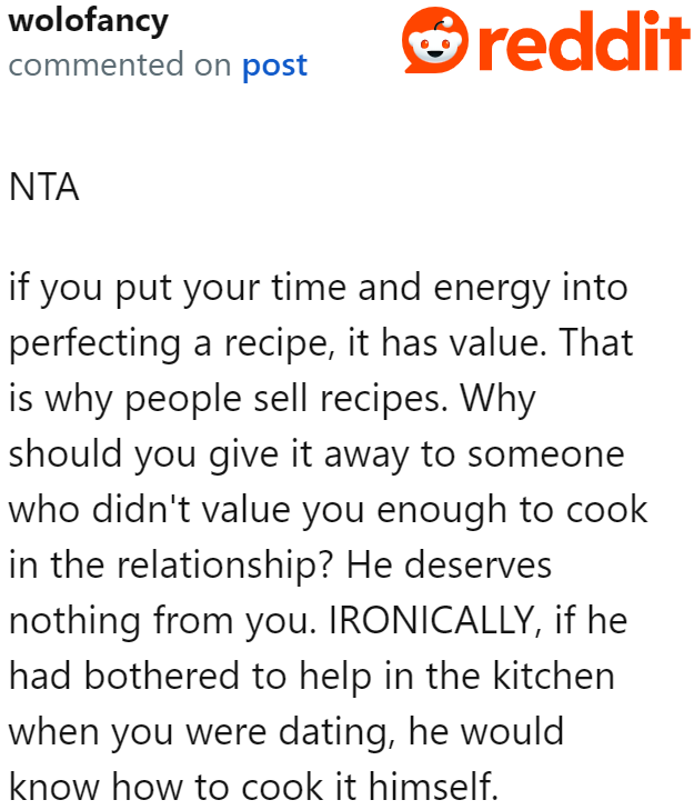 This guy deserves nothing from the OP. Not sharing the recipe was a good call.