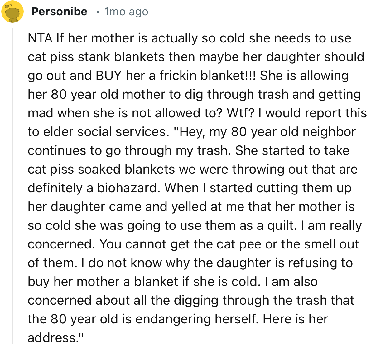 “If her mother is actually so cold she needs to use cat piss stank blankets then maybe her daughter should go out and BUY her a fricking blanket.”