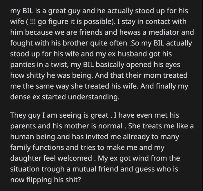 Her brother-in-law made OP's ex-husband see how terribly he and their mom had been treating OP. So, OP's ex got it in his head that he could win OP back.