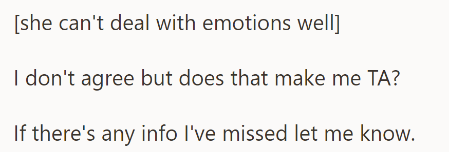 OP is questioning if disagreement over her emotional handling makes them TA.