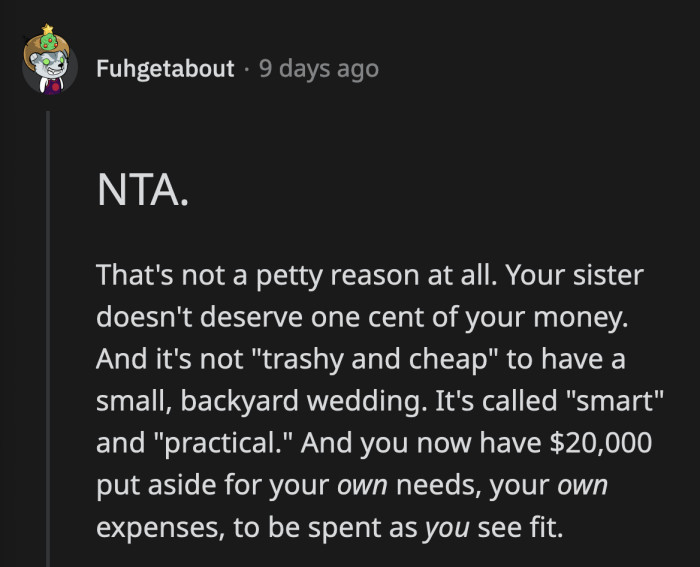 If OP's sister wasn't such a jerk, maybe OP would have been more inclined to allocate funds for her wedding.