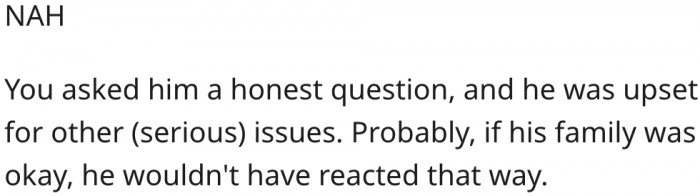 3. He had genuine reasons for being concerned.