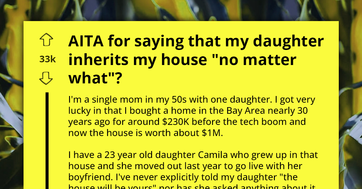 Single Mom Wants To Pass Her 1M-Valued House Solely To Her Daughter, But Fiancé Of Two Years Argues His Kids Deserve Share