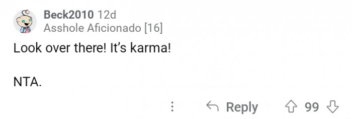 14. Karma is real.