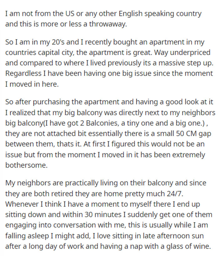 OP starts her story by explaining her situation, where she's living, and how her neighbors have been approaching her.