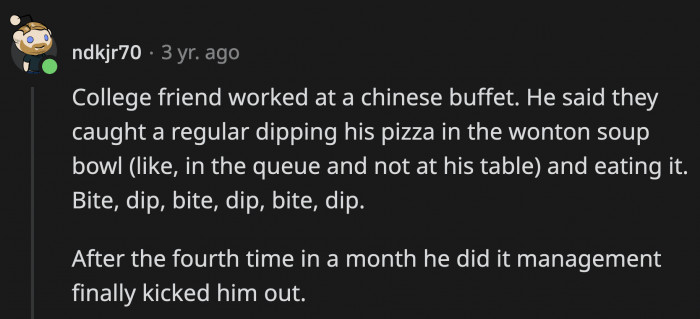 2. If you think double-dipping is bad, then we fervently hope you never come across this person