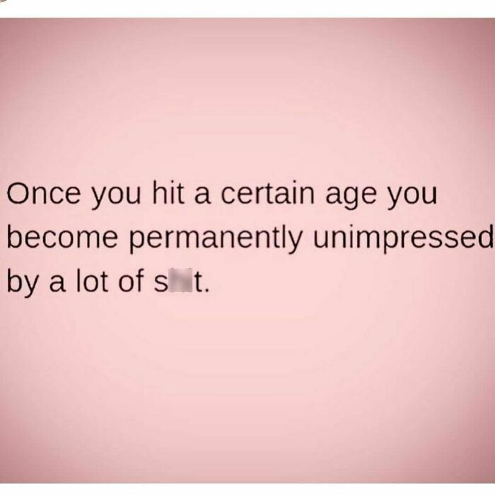 43. Permanently unimpressed about a lot