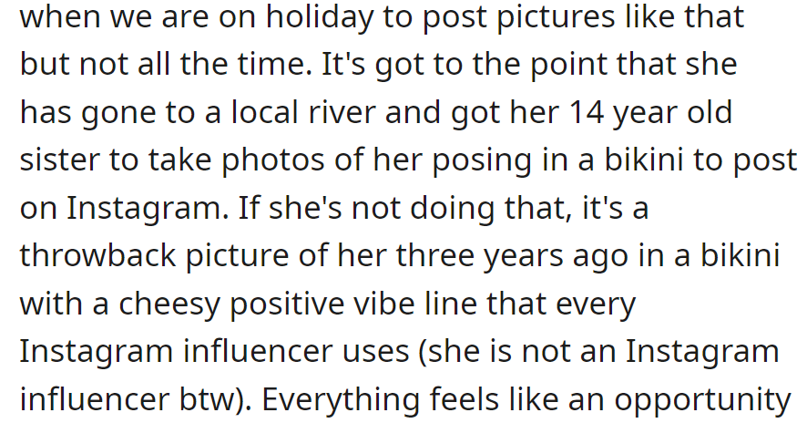 His annoyance over the photos also includes the clichéd throwbacks she posts, despite not being an influencer.