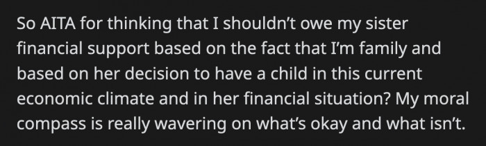 OP has no idea how to proceed because her personal morals are telling her to say no, but giving in to her mom's and sister's demands is easier to do