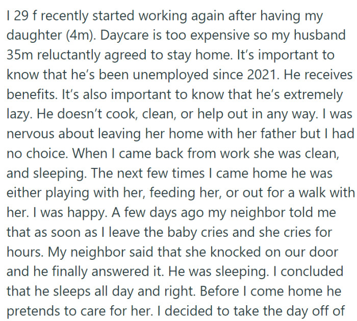 OP paints a challenging picture of her marriage. Her husband, unemployed since 2021 and receiving benefits, had reluctantly agreed to look after their 4-month-old daughter while she returned to work.