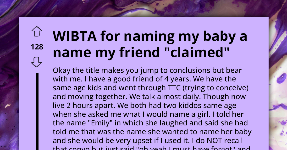 Woman Can't Believe Entitled Friend's Demand - Not To Give Her Baby A Name She "Claimed"